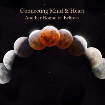 Connecting Mind & Heart -- Another Round of Eclipses