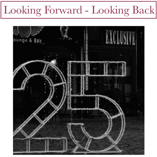 "Looking Forward - Looking Back" - An Overview of 2025!